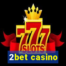 2bet casino